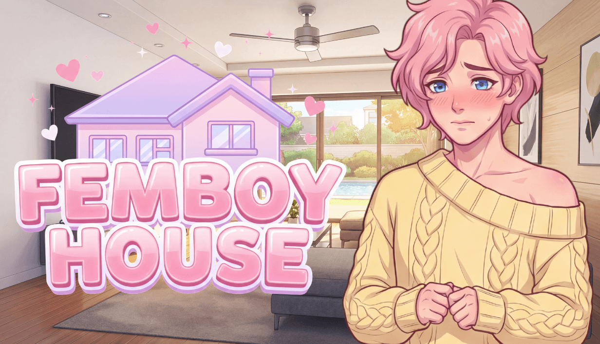 Femboy House